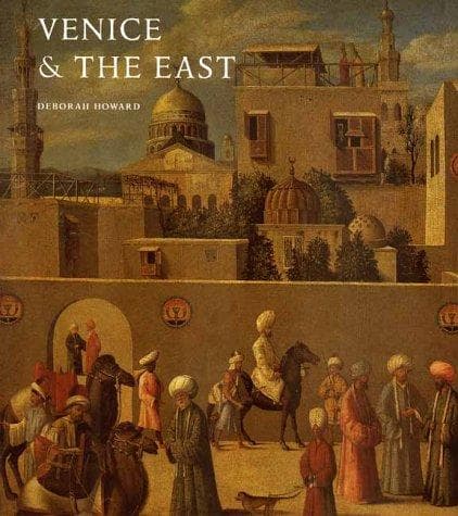Cover of Venice & the East by Deborah Howard