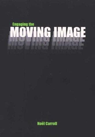 Cover of Engaging the moving image by Noël Carroll