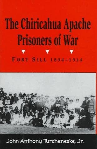 Cover of The Chiricahua Apache prisoners of war by John Anthony Turcheneske