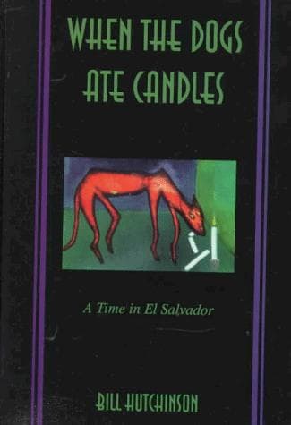 Cover of When the dogs ate candles by Hutchinson, Bill