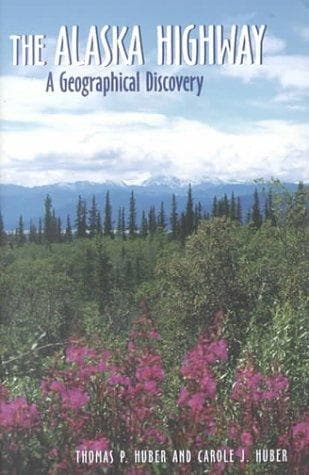 Cover of The Alaska highway by Thomas Patrick Huber