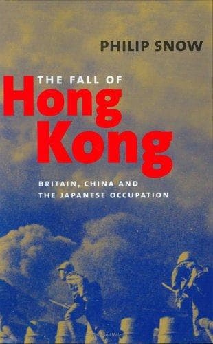 Cover of The Fall of Hong Kong by Philip Snow