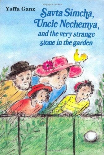 Cover of Savta Simcha, Uncle Nechemya, and the very strange stone in the garden by Yaffa Ganz