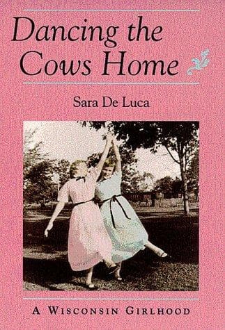 Cover of Dancing the cows home by Sara De Luca