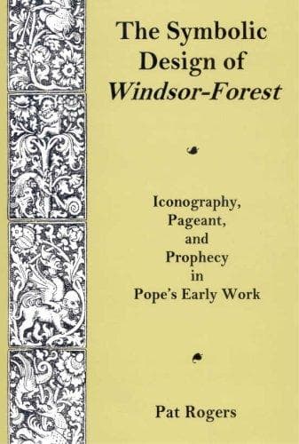 Cover of The symbolic design of Windsor-Forest by Pat Rogers