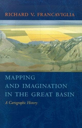 Cover of Mapping And Imagination In The Great Basin by Richard V. Francaviglia