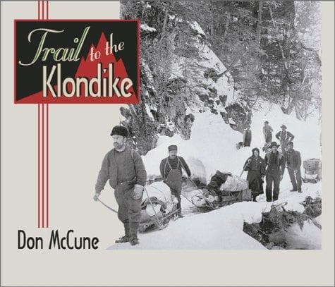 Cover of Trail to the Klondike by Don McCune
