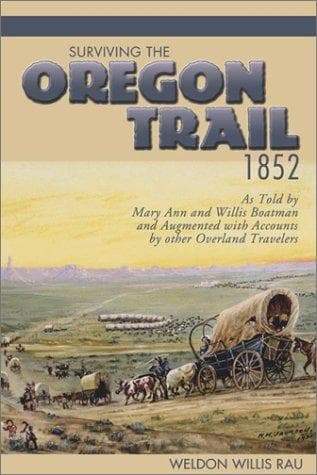 Cover of Surviving the Oregon Trail, 1852 by Weldon W. Rau