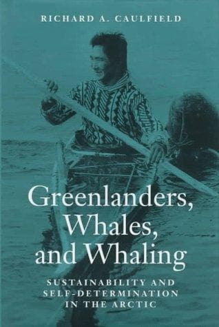 Cover of Greenlanders, whales, and whaling by Richard A. Caulfield
