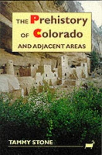 Cover of The prehistory of Colorado and adjacent areas by Tammy Stone