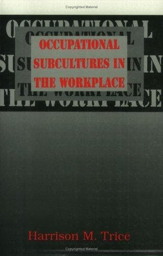 Cover of Occupational subcultures in the workplace by Harrison Miller Trice