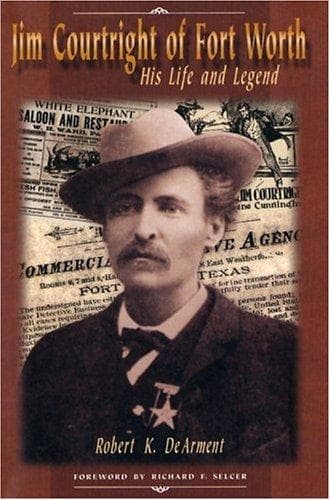 Cover of Jim Courtright of Fort Worth by Robert K. DeArment