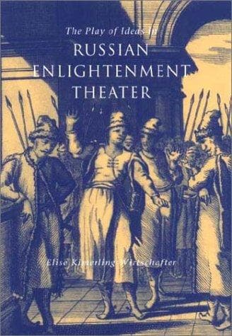 Cover of The play of ideas in Russian Enlightenment theater by Elise Kimerling Wirtschafter