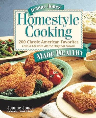 Cover of Jeanne Jones' homestyle cooking made healthy by Jones, Jeanne
