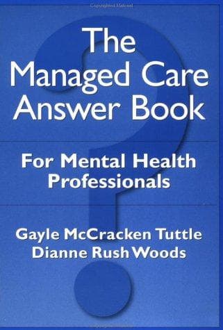 Cover of The managed care answer book for mental health professionals by Gayle McCracken Tuttle