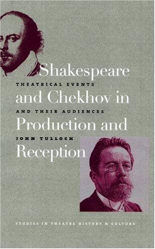 Cover of Shakespeare and Chekhov in production and reception by John Tulloch