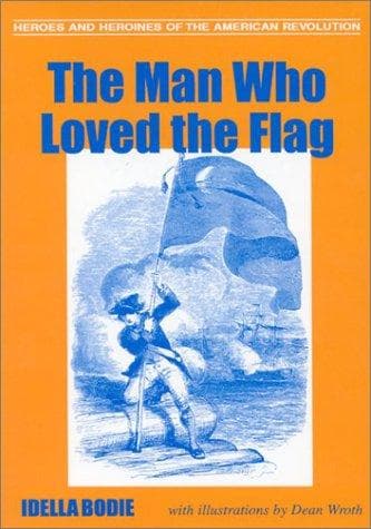 Cover of The man who loved the flag by Idella Bodie