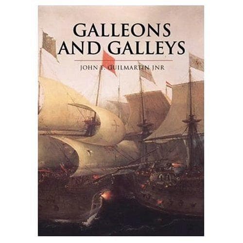 Cover of Galleons and galleys by John Francis Guilmartin