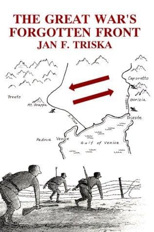 Cover of The Great War's forgotten front by Jan F. Triska