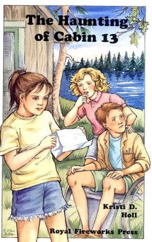 Cover of The haunting of cabin 13 by Kristi Holl