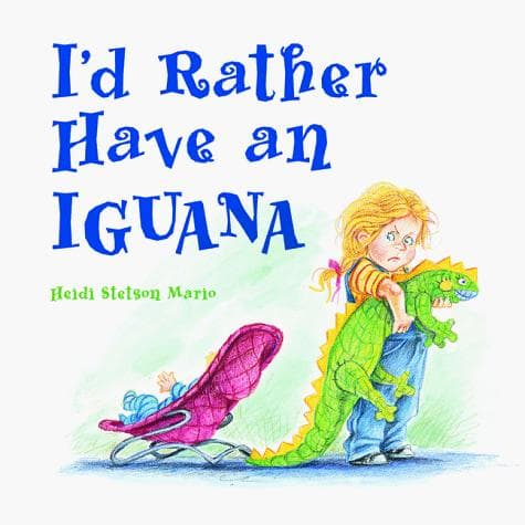 Cover of I'd rather have an iguana by Heidi Stetson Mario