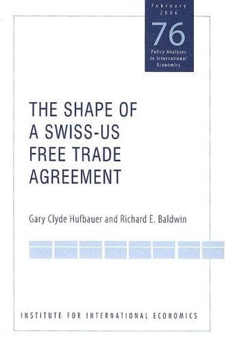 Cover of The shape of a Swiss-US  free trade agreement by Gary Clyde Hufbauer