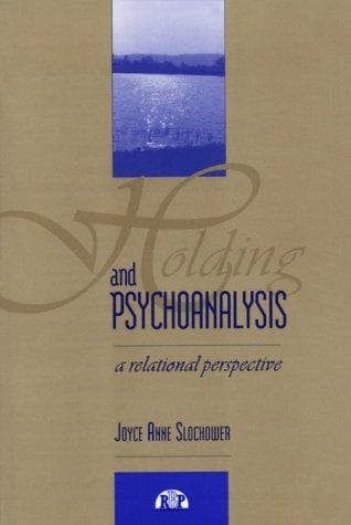 Cover of Holding and psychoanalysis by Joyce Anne Slochower