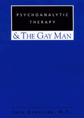 Cover of Psychoanalytic Therapy and the Gay Man by Jack Drescher