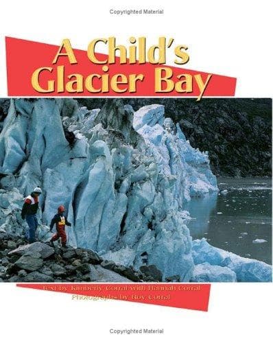 Cover of A child's Glacier Bay by Kimberly Corral