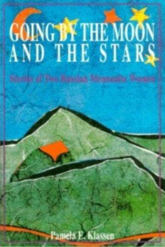 Cover of Going by the moon and the stars by Pamela E. Klassen