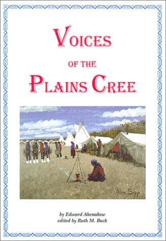 Cover of Voices of the Plains Cree by Edward Ahenakew