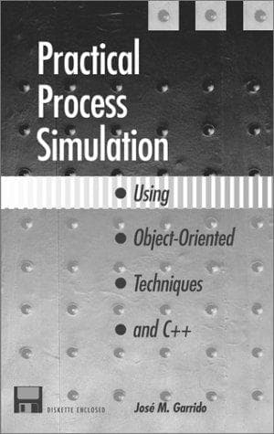 Cover of Practical process simulation using object-oriented techniques and C [plus plus] by José M. Garrido