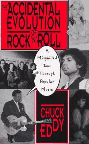 Cover of The Accidental Evolution of Rock 'n' Roll by Chuck Eddy