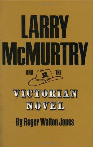 Cover of Larry McMurtry and the Victorian novel by Roger Walton Jones