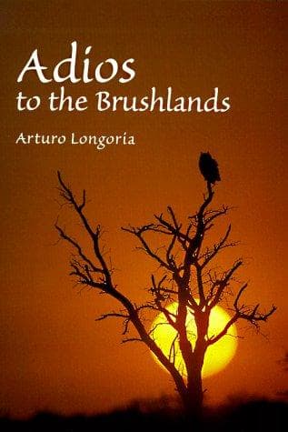 Cover of Adios to the brushlands by Arturo Longoria