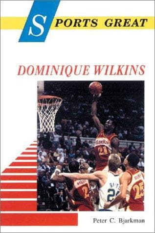 Cover of Sports great Dominique Wilkins by Peter C. Bjarkman