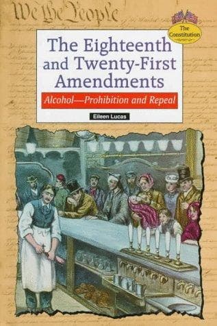 Cover of The Eighteenth and Twenty-first Amendments by Eileen Lucas