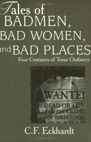 Cover of Tales of Badmen, Bad Women, and Bad Places by C. F. Eckhardt