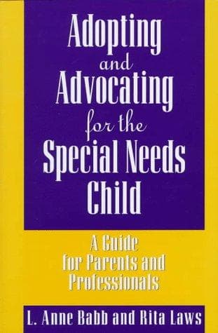 Cover of Adopting and advocating for the special needs child by L. Anne Babb