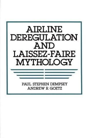 Cover of Airline deregulation and laissez-faire mythology by Paul Stephen Dempsey