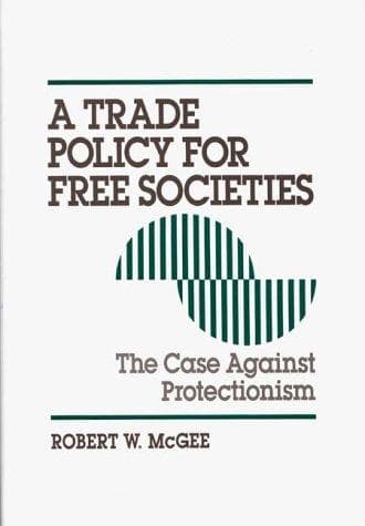 Cover of A trade policy for free societies by Robert W. McGee