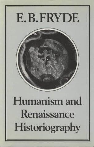 Cover of Humanism and Renaissance historiography by E. B. Fryde