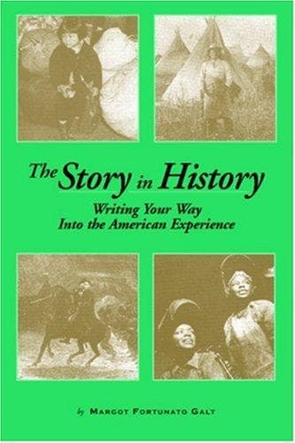 Cover of The Story in History by Margot Fortunato Galt