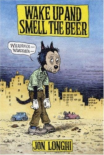 Cover of Wake up and smell the beer by Jon Longhi
