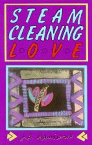 Cover of Steam-cleaning love by Jane Eaton Hamilton