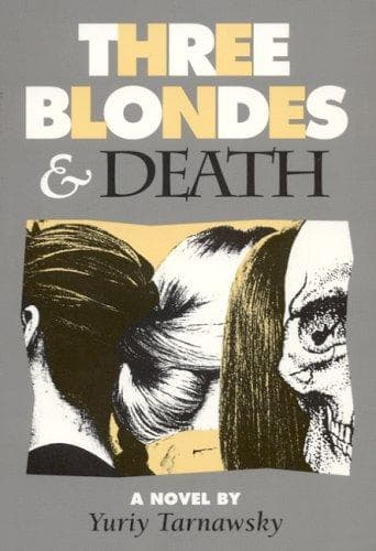 Cover of Three blonds and death by I͡Uriĭ Tarnavsʹkyĭ