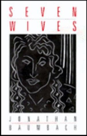 Cover of Seven wives by Jonathan Baumbach