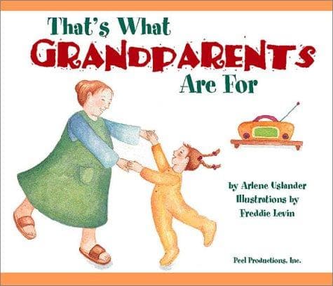 Cover of That's what grandparents are for by Arlene Uslander
