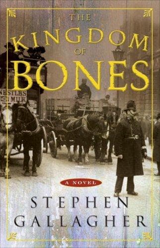 Cover of The Kingdom of Bones by Stephen Gallagher