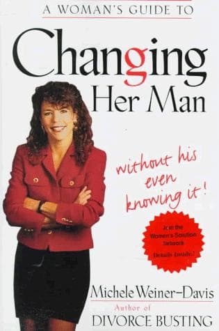 Cover of A woman's guide to changing her man by Michele Weiner-Davis